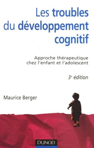 Les troubles du développement cognitif: Approche thérapeutique chez l'enfant et l'adolescent 9782100500635