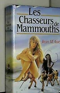 Les chasseurs de mammouths. Roman traduit de l'américain. 9782702868898