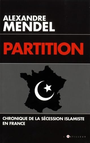 Partition: Chronique de la sécession islamiste en France 9782810007448