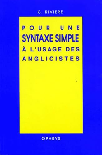 Pour une syntaxe simple à l'usage des anglicistes 9782708007475