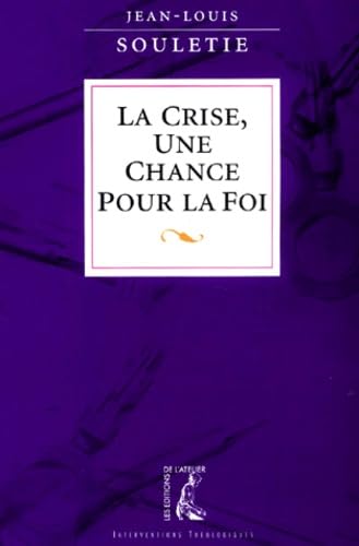 La Crise, une chance pour la foi 9782708235779