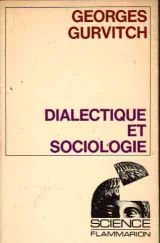 Georges Gurvitch,... Dialectique et sociologie 