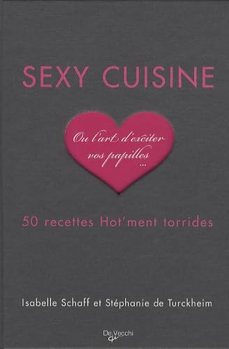 Sexy cuisine: 50 recettes Hot'ment torrides 9782732894720