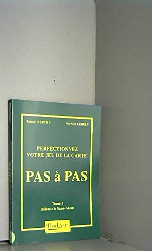 Pas à pas, 3 : défense sans atout. Manuel de bridge 9782905660671