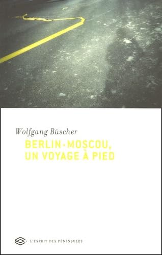 Berlin-Moscou, un voyage à pied 9782846360814