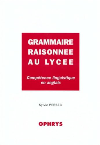 Grammaire raisonnée au lycée 9782708007246