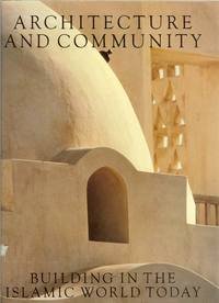 Architecture and Community: Building in the Islamic World Today 9780893811242