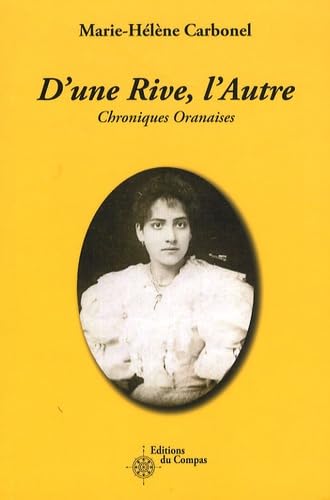 D'une Rive, l'Autre: Chroniques Oranaises 9782350290089