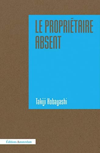 Le propriétaire absent: Suivi de Méthodologie du roman 9782354801618