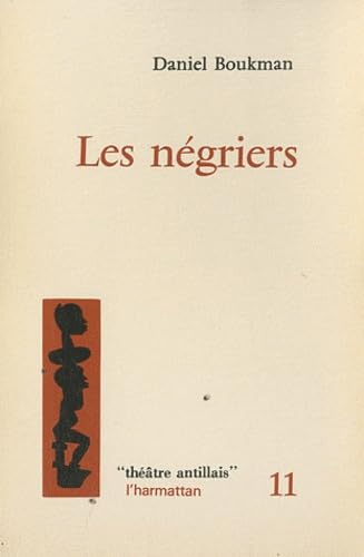 Les négriers, théâtre antillais, numéro 11 9782858020850