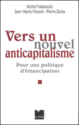 Vers un nouvel anticapitalisme : Pour une politique d'émancipation 9782866455194