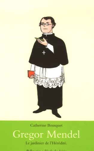 Gregor Mendel: Le jardinier de l'Hérédité 9782211083201