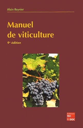 Manuel de viticulture: Guide technique du viticulteur 9782743006266