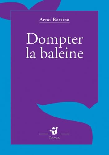 Dompter la baleine 9782364740679