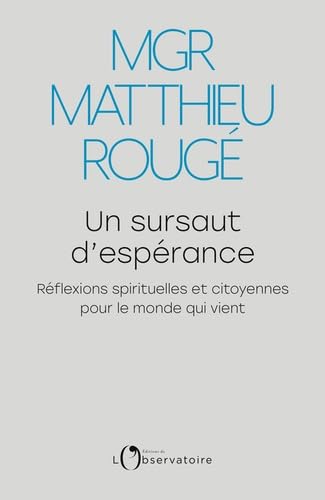 Un sursaut d'espérance: Réflexions spirituelles et citoyennes pour le monde qui vient 9791032916858
