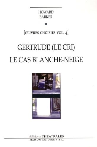 Gertrude, Le cas Blanche-Neige: OEUVRES CHOISIES VOL 4 (4) 9782842603106