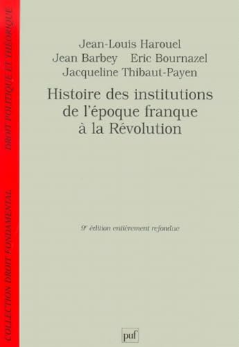 Histoire des institutions de l'époque franque à la Révolution 9782130515821