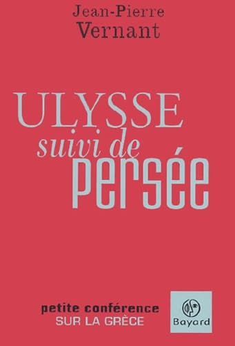 Ulysse suivi de Persée: Petite conférence sur la Grèce 9782227474123