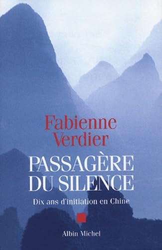 Passagère du silence : Dix ans d'initiation en Chine 9782226141859