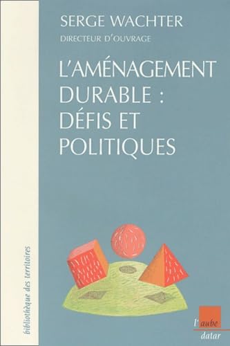 L'Aménagement durable : Défits et Politiques 9782876787933