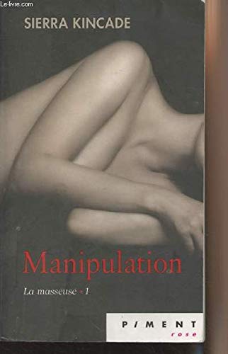 Manipulation - La masseuse, 1 - "Piment rose" 9782298123456