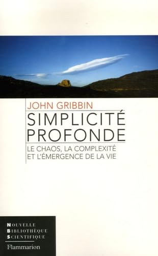 Simplicité profonde: Le chaos, la complexité et l'émergence de la vie 9782082105415