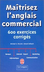 Maitrisez L'Anglais Commercial. 600 Exercices Corriges 9782253085638