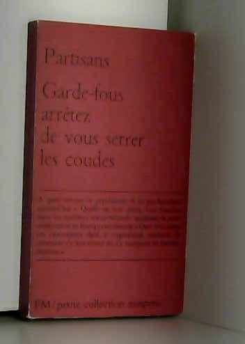Partisans garde-fous arretez de vous serrer les coudes 