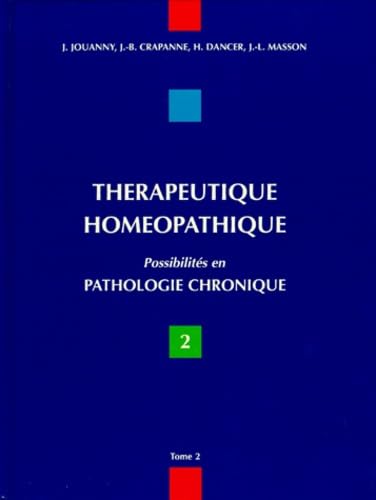THERAPEUTIQUE HOMEOPATHIQUE.: Tome 2, Possibilités en pathologie chronique 9782857420293