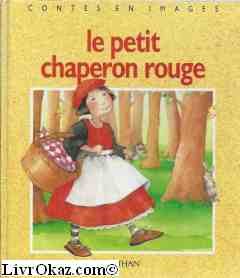 Le Petit Chaperon rouge. D'après un conte traditionnel 9782092723111