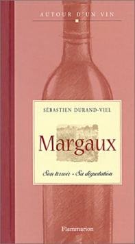 Margaux : Son terroir - Sa dégustation 9782082003964