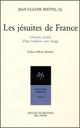 Les Jésuites de France : Chemins actuels d'une tradition sans rivage 9782220026282