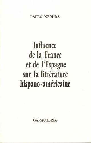 Influence de la France et de l'Espagne sur la littérature hispano-américaine 9782854461961