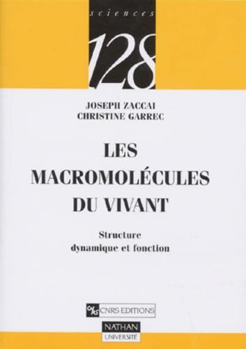Les macromolécules du vivant : Structure, dynamique et fonction 9782091910086