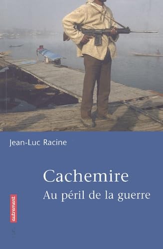 Cachemire : Au péril de la guerre 9782746702851
