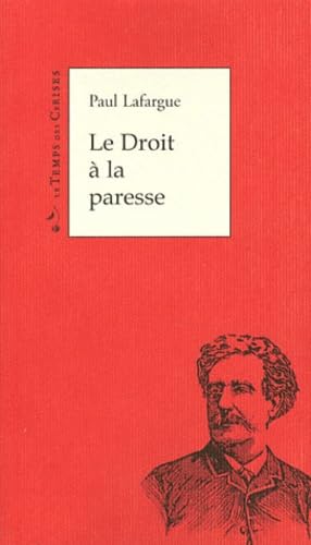 Le Droit à la paresse : Réfutation du droit au travail de 1848 9782841090525
