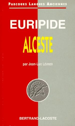 Euripide : Alceste - Parcours Langues Anciennes 9782735211180