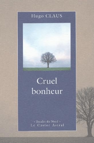 Cruel bonheur (édition bilingue français/néerlandais) 9782859205171