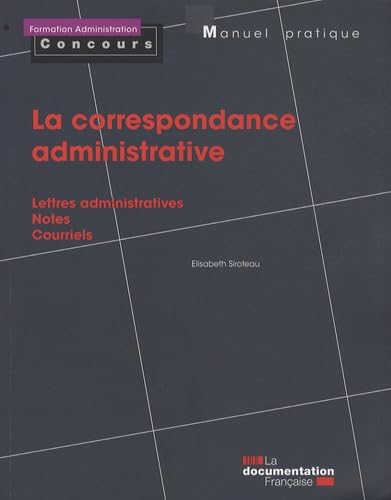 La correspondance administrative - Lettres administratives, notes, courriels 9782110065735