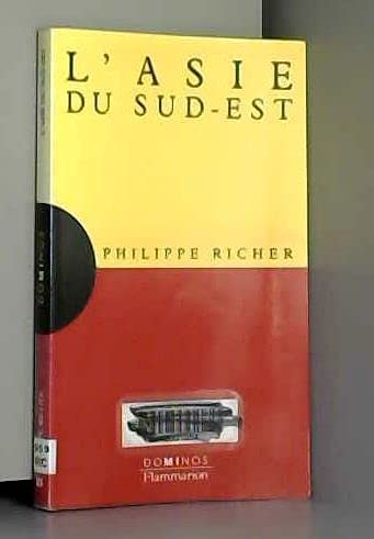 L'Asie du Sud-Est: Un exposé pour comprendre, un essai pour réfléchir 9782080352675
