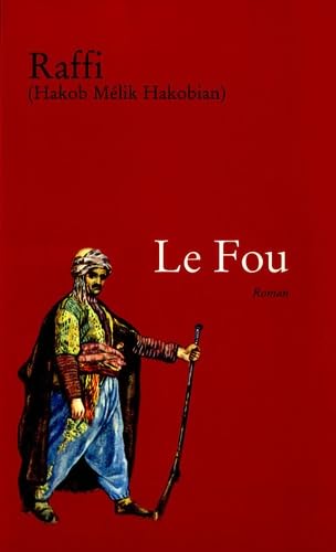 Le Fou: Conséquences tragiques de la guerre russo-turque de 1877-1878 en Arménie 9782912019592