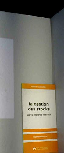 La Gestion des stocks par la maîtrise des flux 9782708109162