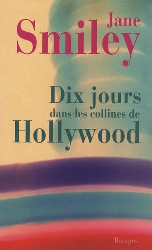 Dix jours dans les collines de Hollywood 9782743617974