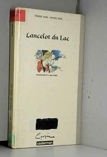Lancelot du lac : Les chevaliers de la table ronde 9782203163027