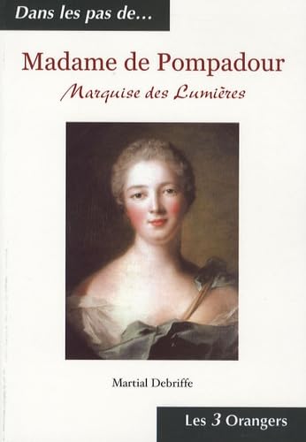 Madame de Pompadour: Marquise des Lumières 9782912883773