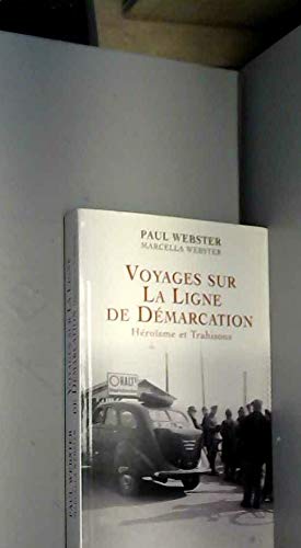Voyages sur la ligne de démarcation: Héroïsme et trahisons 9782702898321