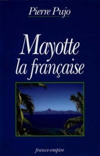 Mayotte la française 9782704807239