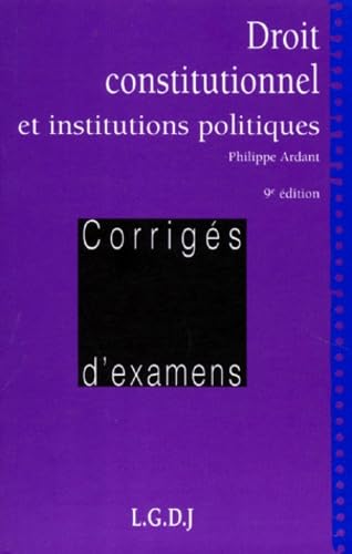 Droit Constitutionnel Et Institutions Politiques. 9eme Edition 9782275015811