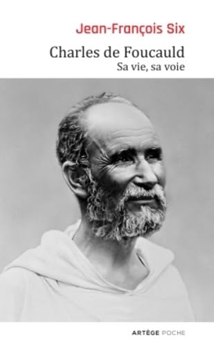 Charles de Foucauld: Sa vie, sa voie 9782360408740
