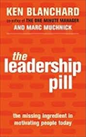The Leadership Pill: The Missing Ingredient in Motivating People Today 9780743483872